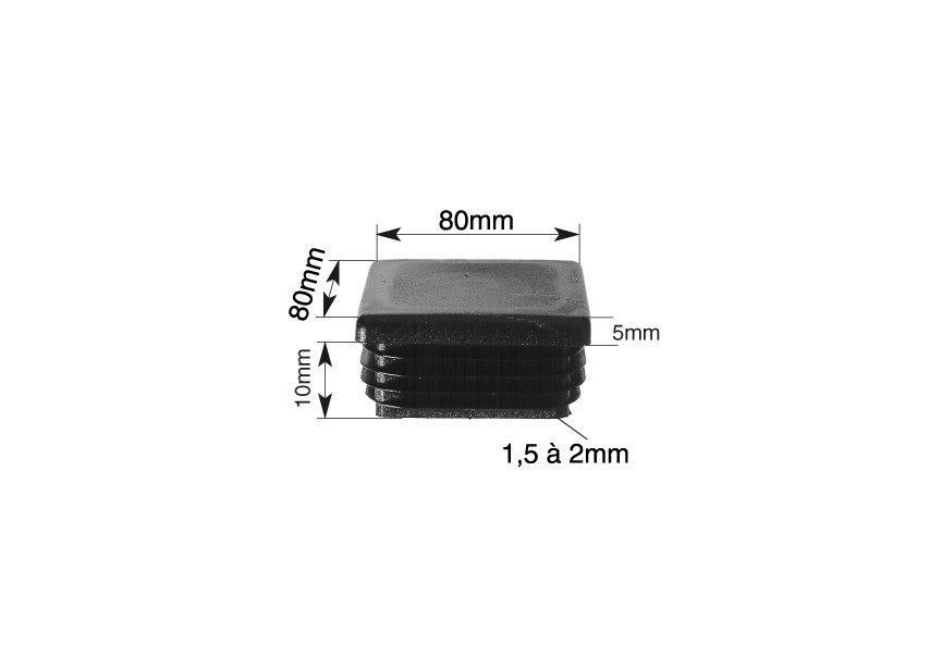 EMBOUT EN MAT.SYNTH.NOIR - 80x80x1.5 à 2 mm